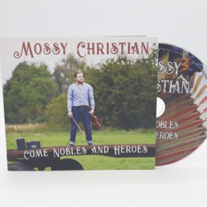 Mossy Christian – Come Nobles and Heroes
