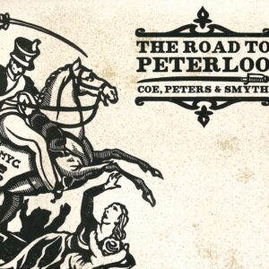 Coe, Peters & Smyth – The Road to Peterloo