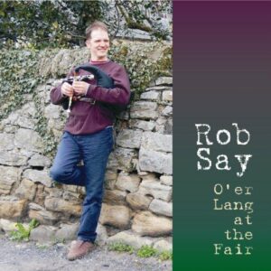 Rob Say – O’er Lang at the Fair