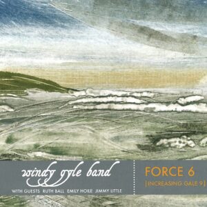 Windy Gyle Band – Force 6
