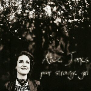 Alice Jones – Poor Strange Girl
