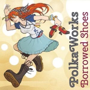 Polkaworks – Borrowed Shoes